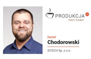 Produkcja przy kawie pod redakcją Automotive Production Support - Daniel Chodorowski SITECH Sp. z o.o. ok