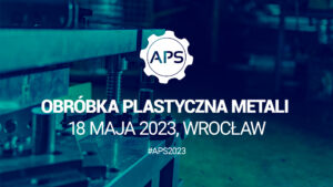 APS Obróbka plastyczna metali 2023